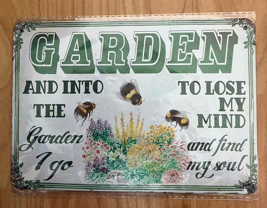 Vintage/Retro Metal Garden Sign. "Into The Garden I Go To Lose My Mind and Find My Soul"